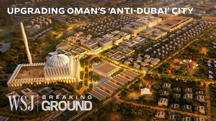 Oman’s $2.6B ‘Smart City’ Megaproject Is Disrupting the Dubai Archetype | WSJ Breaking Ground