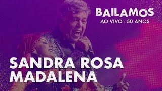 Video thumbnail of "Sandra Rosa Madalena - Sidney Magal / Bailamos "Ao Vivo""