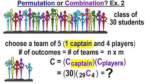 Statistics: Ch 8 Combinations and Permutations (11 of 22) Permutation or Combination? Ex. 2