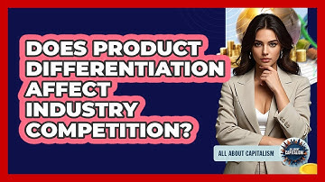 Does Product Differentiation Affect Industry Competition?