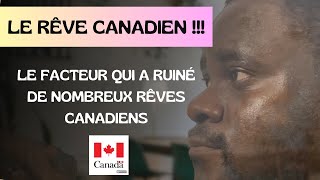 CE FACTEUR VA RUINER VOTRE RÊVE CANADIEN | COMMENT L’ÉVITER ?