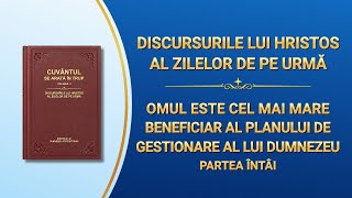 Cuvântul lui Dumnezeu „Omul este cel mai mare beneficiar al planului de gestionare al lui Dumnezeu” Partea Întâi