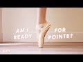 How To Know When You're Ready for Pointe  •  Kisarhi En Pointe