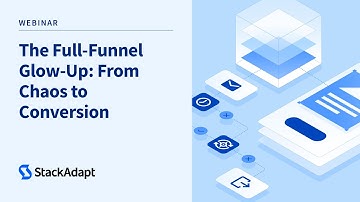 The Full-Funnel Glow-Up: From Chaos to Conversion [Webinar]