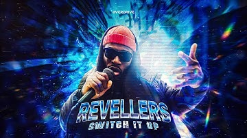 Revellers - Switch It Up (Official Video)