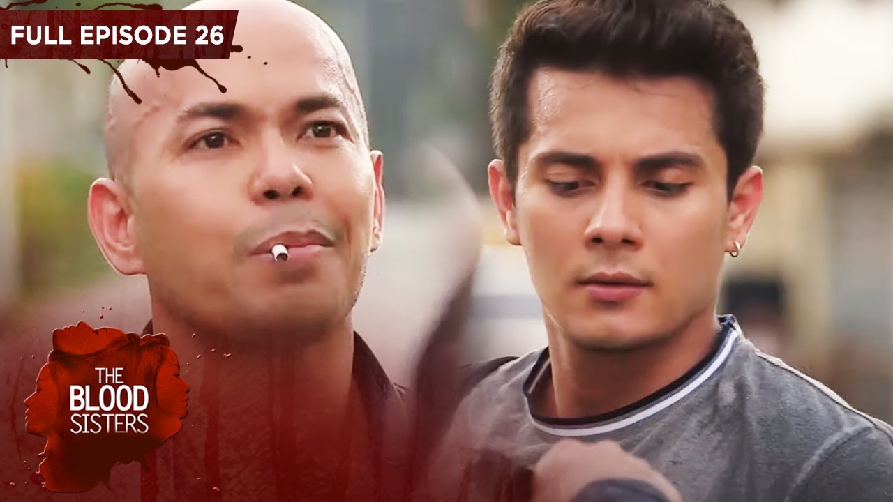 Full Episode 26 | The Blood Sisters