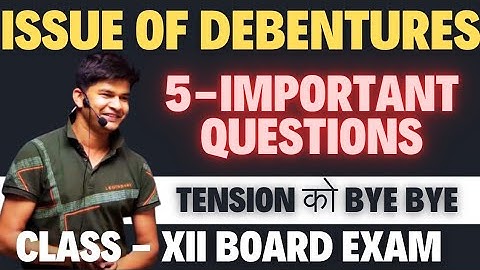 Issue of debentures class 12 | One shot | Important questions for board exam