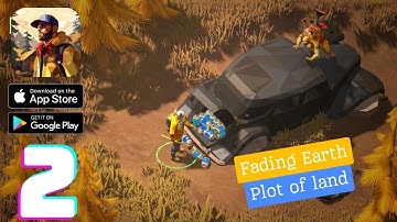 Fading Earth:Plot of land Gameplay Walkthrough - Part 2 (iOS, Android)