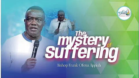 Bishop Frank Ofosu-Appiah- THE MYSTERY OF SUFFERIN...