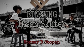 BINGUNG - Iksan Skuter. Cover KML