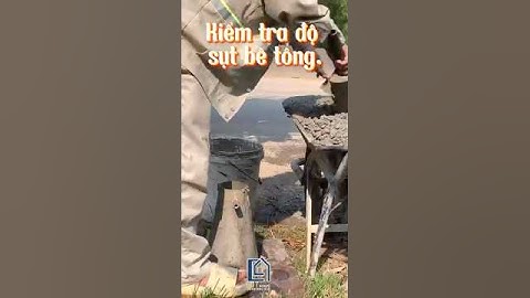 Kiểm tra độ sụt bê tông trước khi tiến hành đổ #xuhuong #nhadep #xaynhatho #xaydung #construction