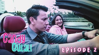 EPISODE 2 | CANDY GULALI - HARAPAN JADI NYATA?