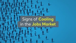 Signs of Cooling in the Jobs Market