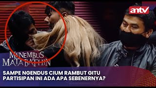 Sampe Ngendus Cium Rambut GituPartisipan Ini Ada Apa Sebenernya? | Menembus Mata Batin Eps 155 Full