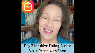 Day 3 Intuitive Eating: Make Peace with Food by Evelyn Tribole, MS RDN CEDRD-S 4,341 views 3 years ago 4 minutes, 57 seconds