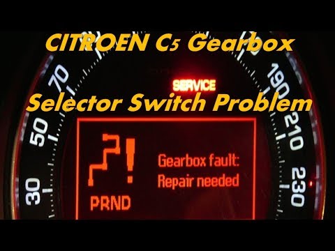 Citroen C5 Gearbox Fault Repair needed, Parking Brake Faulty, AL4 Selector Switch problem fix