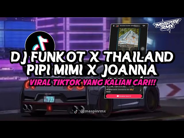 DJ PIPI MIMI X JOANNA X RANTO GUDEL FUNKOT THAILAND KANE VIRAL DI TIKTOK 2023 YANG KALIAN CARI class=