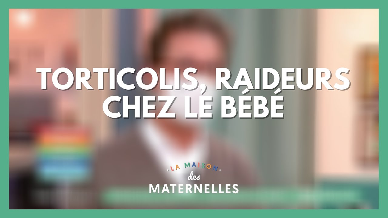 Torticolis Raideurs Soulager Les Bebes La Maison Des Maternelles Et Le Dr Pfersdorff Pediatre Online