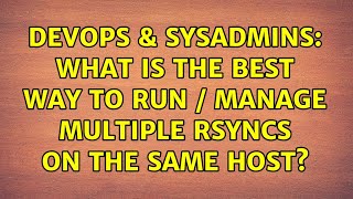 Celebrity DevOps & SysAdmins: What is the best way to run / manage multiple rsyncs on the same host? Net Worth