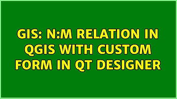 GIS: N:M relation in QGIS with custom form in Qt Designer