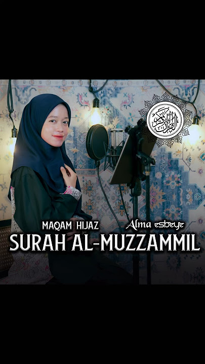 Murottal Surah Al-Muzzammil Maqam Hijaz || ALMA ESBEYE #almaesbeye #almuzzammil #hijaz #esbeye