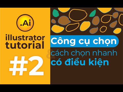 [2] Công cụ chọn và cách chọn thông minh có điều kiện trong illustrator