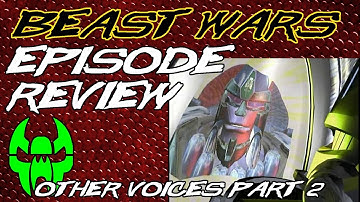Other Voices (Part 2) - Beast Wars Episode Review 26