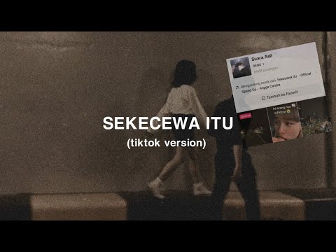 Sekecewa itu lirik - (tiktok version) speed up