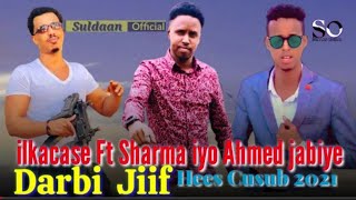Ilkacase qeys ft sharmaboy  ft Ahmed dajiye | DARBI JIIF | 2021