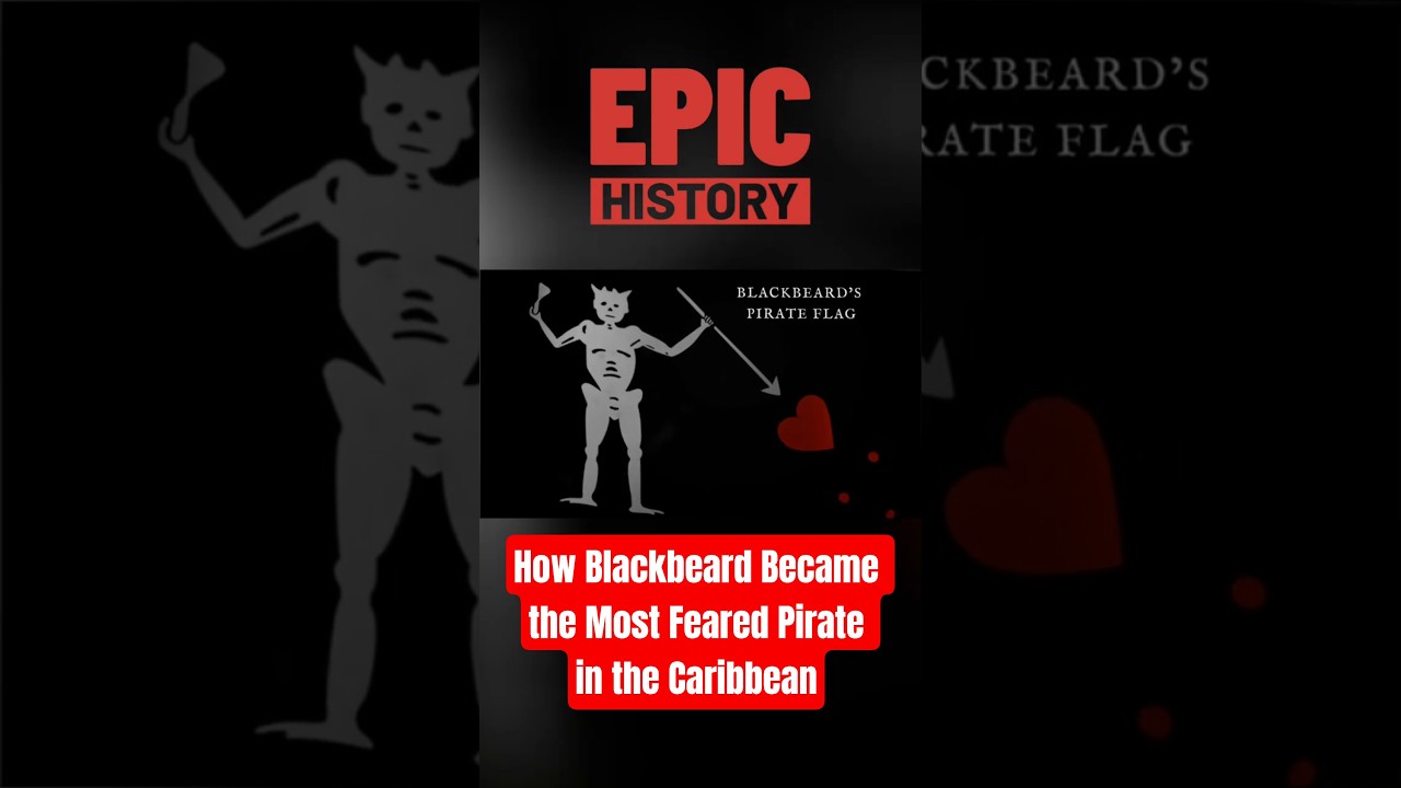 How Blackbeard Became the Most Feared Pirate in the Caribbean
