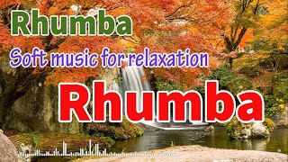Rhumba melody, Soft music for relaxation 2024, positive instrumental music beautify your soul
