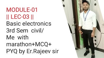 MODULE-01 || LEC-03|| Basic electronics 3rd Sem civil/ME # B-TECH AKU#