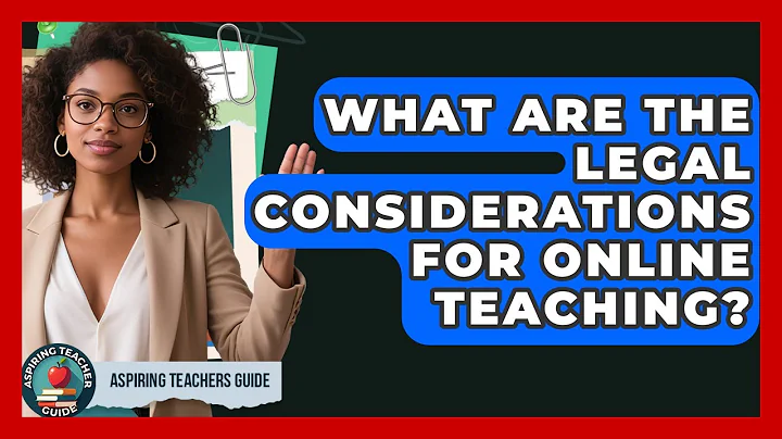 What Are The Legal Considerations For Online Teaching? - Aspiring Teacher Guide
