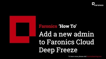How to add a new admin to Faronics Cloud Deep Freeze