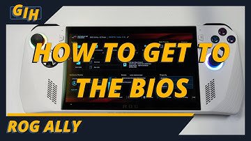 How To Get To The Bios On The ROG ALLY