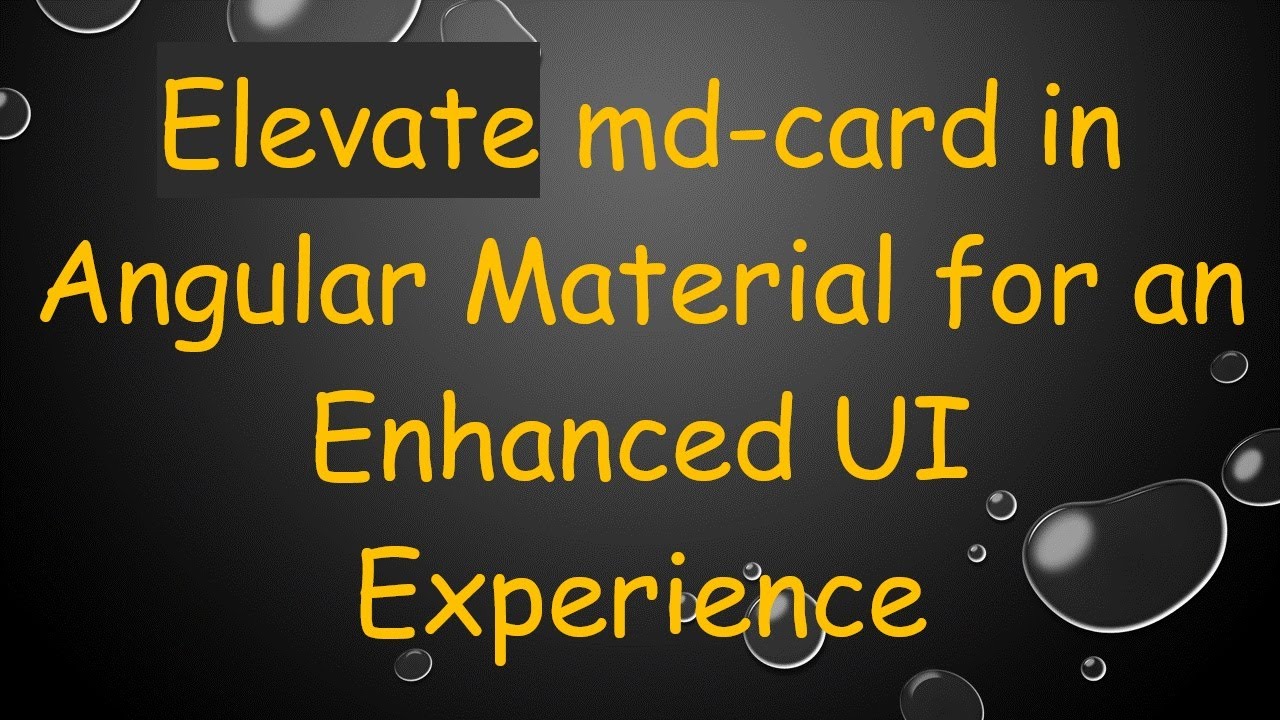 Elevate md-card in Angular Material for an Enhanced UI Experience