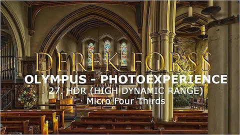 Olympus Photo-experience 27 - HDR High Dynamic Range with Micro Four Thirds