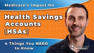 Medicare's Impact on Health Savings Accounts (HSAs) by Medicare Mindset 2,155 views 11 months ago 8 minutes, 53 seconds