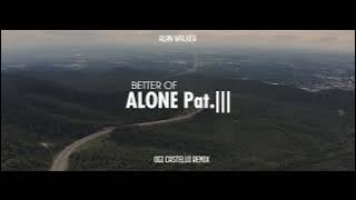 Better Of ( Alone Pat.||| ) - Ogi Castello - Remix - funky night!!!