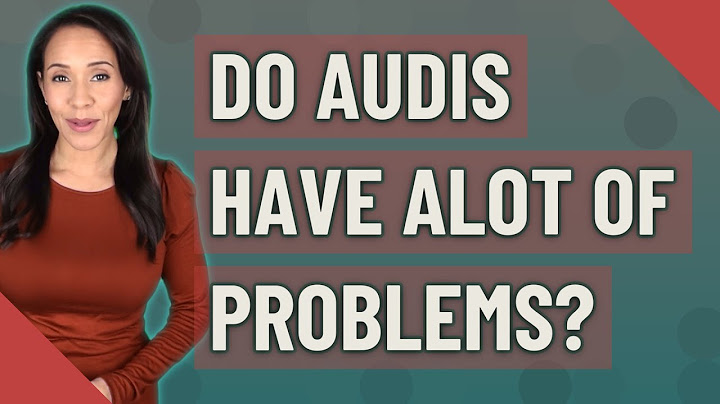 Do audis have a lot of problems