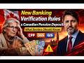 Canada Pension Alert 2026: New Banking Verification Rules Explained | CPP, OAS &amp; GIS Deposits Update