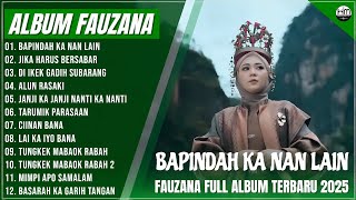 FAUZANA - LAGU MINANG TERBARU FULL ALBUM TERPOPULER 2025 - BAPINDAH KA NAN LAIN,JIKA HARUS BERSABAR
