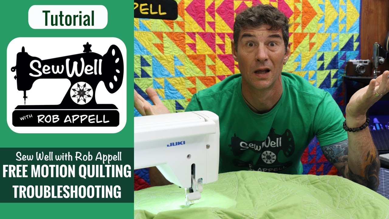 free-motion-machine-quilting-troubleshooting-sew-well-with-rob-appell