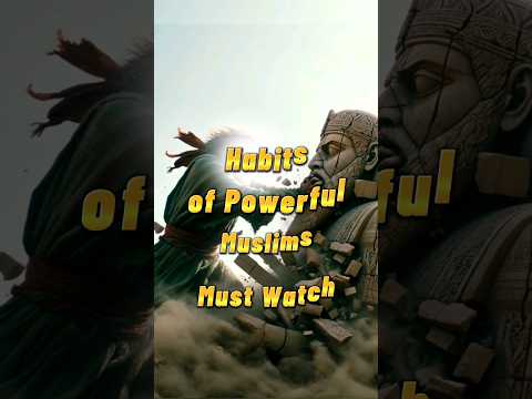 Habits of Powerful Muslims #habits #powerfulmuslims #habitsofmuslims #muslims