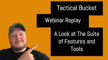 Tactical Bucket Walkthrough Webinar Replay