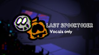 Fnf Pibby Corrupted | Last Spooktober (Vocals Only)