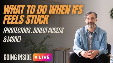 What to Do When IFS Feels Stuck (Protectors, Direct Access & More)