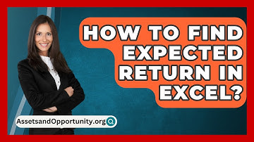 How To Find Expected Return In Excel? - AssetsandOpportunity.org