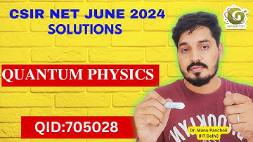 QID 705028 I CSIR NET June 2024 Physics Solutions I Quantum Mechanics I Dr. Manu Pancholi IIT Delhi