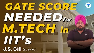 GATE Score required for M.Tech from IITs | J S Gill (Ex. BARC) #gate2023 #gatemechanical #jsgill